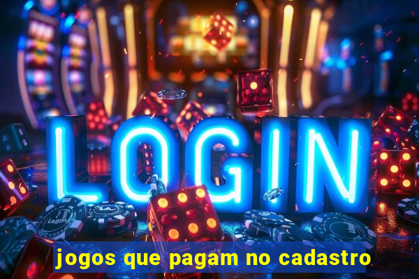 jogos que pagam no cadastro